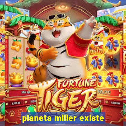 planeta miller existe